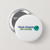 Denken Sie global, Tat am Ort Button (Vorne & Hinten)