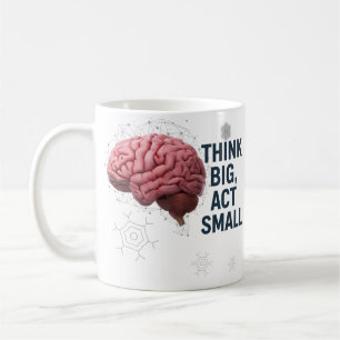 Denken Sie groß, handeln Sie klein Kaffeetasse