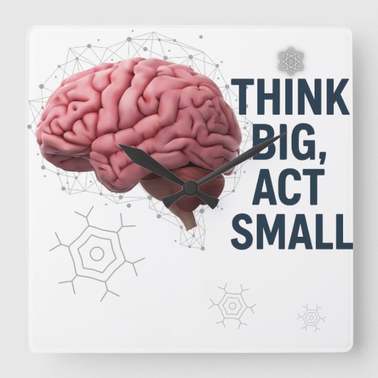 Denken Sie groß, handeln Sie klein Quadratische Wanduhr (Vorderseite)