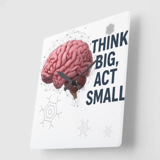 Denken Sie groß, handeln Sie klein Quadratische Wanduhr (Winkel)