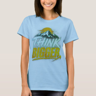 Denken Sie größer – Motivierendes Design für Wachs T-Shirt
