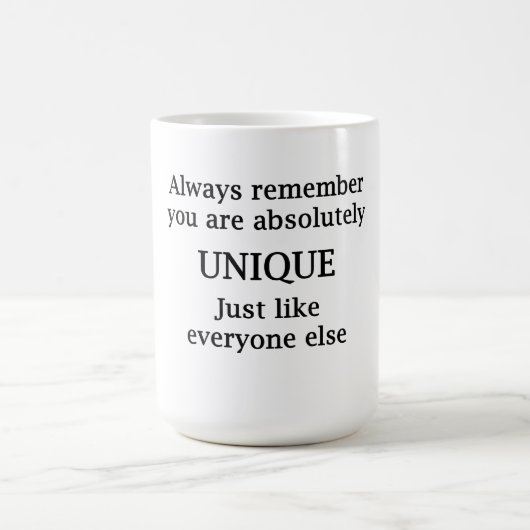 Denken Sie immer daran, dass Sie absolut einzigart Kaffeetasse (Mittel)