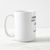 Denken Sie immer daran, dass Sie absolut einzigart Kaffeetasse (Links)