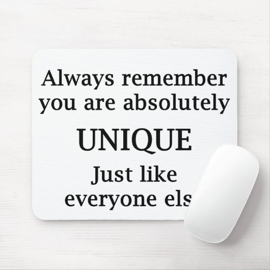 Denken Sie immer daran, dass Sie absolut einzigart Mousepad (Mit Mouse)