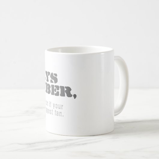 Denken Sie immer daran, es ist keine Erfindung, we Kaffeetasse (VorderseiteRechts)