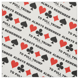 Denken Sie immer daran, Trump Bridge Game-Ratschl Stoff