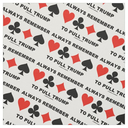 Denken Sie immer daran, Trump Bridge Game-Ratschlä Stoff (Muster)