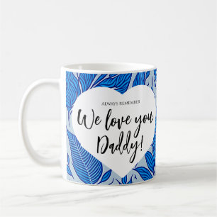 Denken Sie immer daran: Wir Liebe Sie, Papa! Vater Kaffeetasse