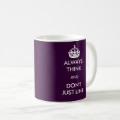Denken Sie immer und nicht einfach verbinden Sie Kaffeetasse (VorderseiteRechts)