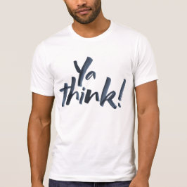 Denken Sie mal! Kühnes Schreiben Motto mit einer E T-Shirt