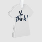 Denken Sie mal! Weihnachtsschmuck im T - Shirt. Ornament (Vorderseite)