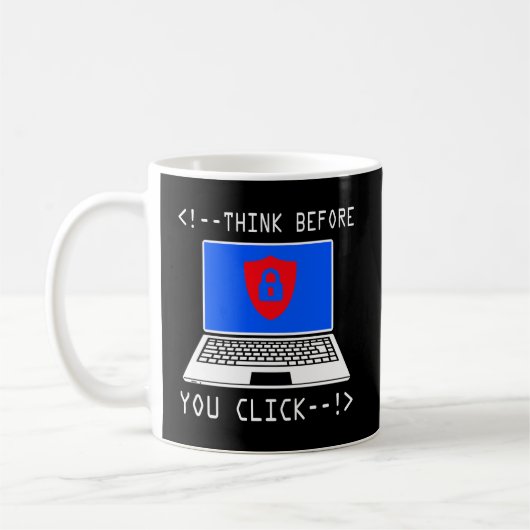 Denken Sie nach, bevor Sie auf Computersicherheits Kaffeetasse (Links)