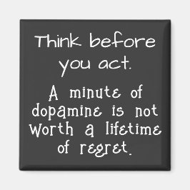 Denken Sie nach, bevor Sie handeln Magnet