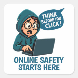Denken Sie nach, bevor Sie klicken - Online-Sicher Quadratischer Aufkleber