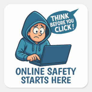 Denken Sie nach, bevor Sie klicken - Online-Sicher Quadratischer Aufkleber
