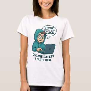 Denken Sie nach, bevor Sie klicken - Online-Sicher T-Shirt