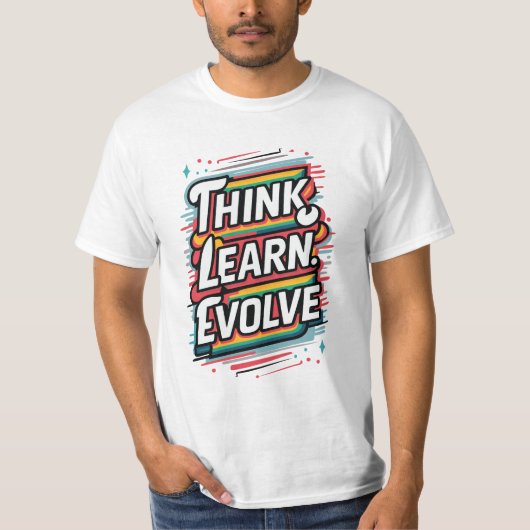 Denken Sie nach. Lernen Sie. Evolve. T-Shirt (Vorderseite)