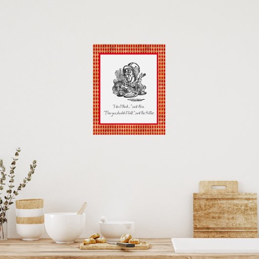 Denken Sie nicht an Alice Mad Hatter Zitat Poster (Küche)