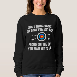 Denken Sie nicht an die Fokussierung auf die nächs Sweatshirt