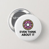 Denken Sie nicht einmal darüber nach Button (Vorne & Hinten)