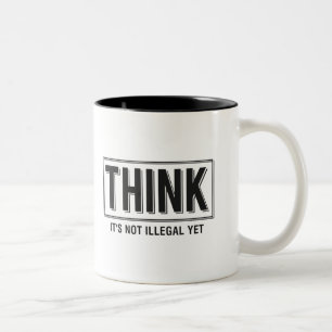 Denken Sie nicht illegales dennoch lustig Zweifarbige Tasse