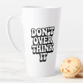 Denken Sie nicht zu viel darüber nach! Milchtasse