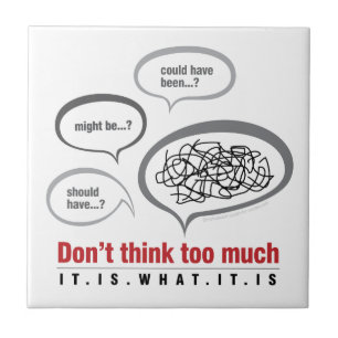 Denken Sie nicht zu viel Fliese