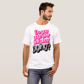 Denken Sie Typ je daran zu sterben? Funny Zitat T-Shirt (Vorne ganz)