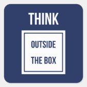 Denken Sie über die Kiste hinaus Quadratischer Aufkleber (Vorderseite)