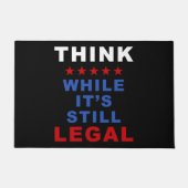 Denken Sie, während es noch legal ist: Geweckt Pol Fußmatte (Vorderseite)