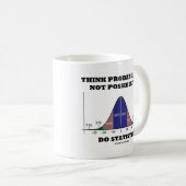 Denken Sie Wahrscheinlichkeiten, nicht Kaffeetasse (VorderseiteRechts)
