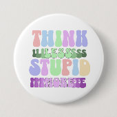 Denken Sie weniger dumm mehr Button (Vorderseite)