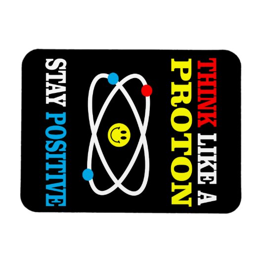 Denken Sie wie ein Proton, Bleibe positiv Magnet (Horizontal)