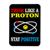 Denken Sie wie ein Proton, Bleibe positiv Magnet (Vertikal)