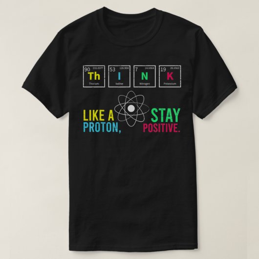 Denken Sie wie ein Proton, der einen positiven Neu T-Shirt (Design vorne)