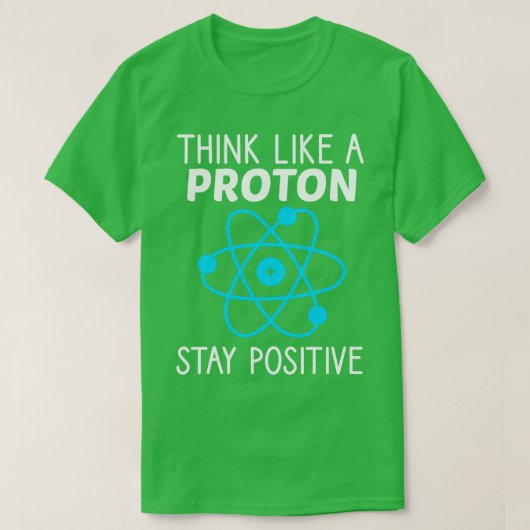 Denken Sie wie ein Proton, der positive Physik Ble T-Shirt (Design vorne)