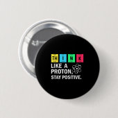 Denken Sie wie ein Proton, der positive Witzwissen Button (Vorne & Hinten)
