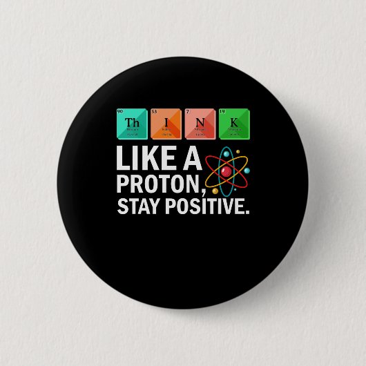 Denken Sie wie ein Proton, der positive Witzwissen Button (Vorderseite)