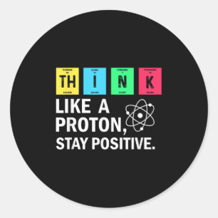 Denken Sie wie ein Proton, der positive Witzwissen Runder Aufkleber