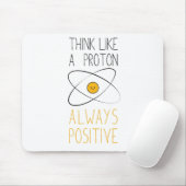Denken Sie wie ein Proton, immer positiv:) Mousepad (Mit Mouse)