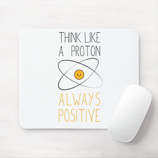 Denken Sie wie ein Proton, immer positiv:) Mousepad (Mit Mouse)