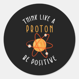 Denken Sie wie ein Proton positiv. Runder Aufkleber