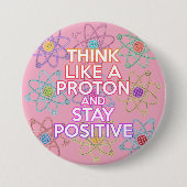 Denken Sie wie ein Proton-positives Zitat zur lust Button (Vorderseite)