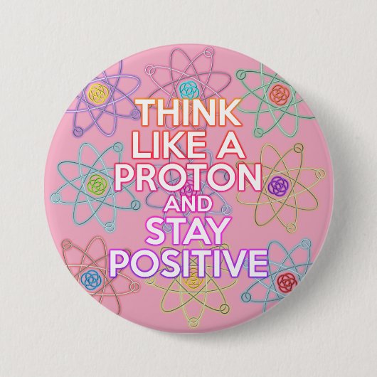 Denken Sie wie ein Proton-positives Zitat zur lust Button (Vorderseite)