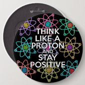 Denken Sie wie ein Proton und bleibe positiv Button (Vorne & Hinten)