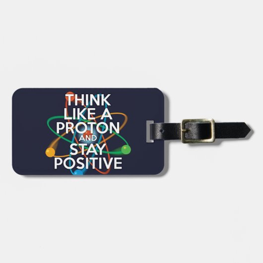 Denken Sie wie ein Proton und bleibe positiv Gepäckanhänger (Vorderseite horizontal)