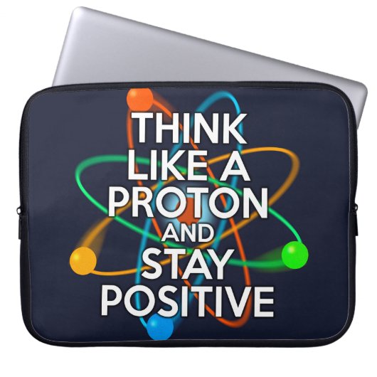 DENKEN SIE WIE EIN PROTON UND BLEIBE POSITIV LAPTOPSCHUTZHÜLLE (Vorderseite)