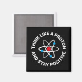 Denken Sie wie ein Proton und bleibe positiv Magnet (Vorderseite/Rückseite)