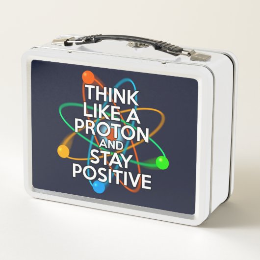 DENKEN SIE WIE EIN PROTON UND BLEIBE POSITIV METALL BROTDOSE (Rückseite)