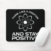 Denken Sie wie ein Proton und Bleibe positiv Mousepad (Mit Mouse)